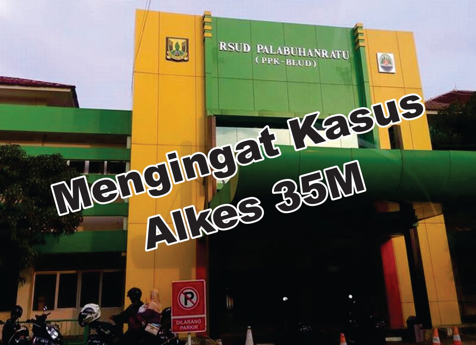 Heboh! Mantan Bupati dan Anggota DPRD Diduga Terlibat Kasus Alkes RSUD Palabuhanratu Rp 35 M, Publik Pertanyakan Kasusnya. 1 Untitled 1dsf scaled